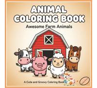 Animal Coloring Book - Awesome Farm Animals: Cute and Groovy Coloring Book for Adults and Kids. Bold and Easy, Simple and Big Illustrations for Fun ... (Cute and Groovy Coloring Book for All Ages)