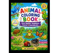 Animal Coloring Book: Birds, Reptiles, Amphibians, Insects & Invertebrates: Fun and Easy Coloring Pages for Kids Ages 3-7 | Cute Animals to Color for ... Learners | Great Gift for Boys and Girls