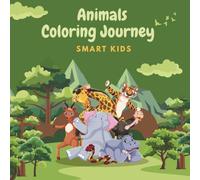 Animal Coloring Book - Farm, Zoo & Ocean Animal Coloring Book for Kids (Ages 3-6) - Animals Coloring Journey Smart Kids: Animal Coloring Book | Easy Coloring Pages for Toddlers
