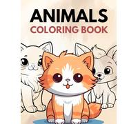 Animal Coloring Book for Adults and Kids: Cute Pets, and Fantasy Creatures. Perfect for Relaxation, Creativity, and Stress Relief: A Fun and Relaxing ... for Kids and Adults Alike (Color Books)