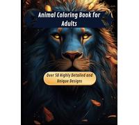 Animal Coloring Book for Adults: Over 50 Highly Detailed and Unique Designs