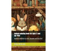 Animal coloring book for ages 2 and up: Pets: Animal children to color, doodle and discover