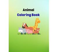 Animal Coloring Book for Boys and Girls: Learn & Color: 50 Fun & Easy Animal Designs for Ages 3-8 | Farm, Jungle & Sea Creatures Inside!”