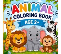 Animal Coloring Book for Kid of Age 2+ years with Cute and Easy Animals with Outlines: Cute and Simple Coloring pages featuring Farm,Jungle and Baby Animals for Boys and Girls Age 2 and above years