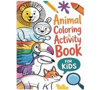 Animal Coloring Book for Kids: 100+ Pages of Cute Zoo, Farm & Ocean Animals | Educational Activity Pages with Mazes, Puzzles & Dot-to-Dot | Ages 3-8
