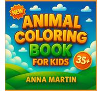 Animal Coloring Book For KIDS: "35+ Cutest Animals to Color In for Smart Kids"