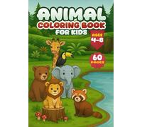 Animal Coloring Book for Kids- 60 Coloring pages cute - Ages 4-8: Fun coloring pages with animal illustrations and different activities, perfect to ... and focus (Animal Coloring Books for kids)