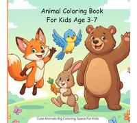 Animal Coloring Book For Kids Age 3-7: Cute Animals Big Coloring Space For Kids