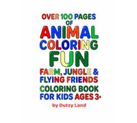 Animal Coloring Book for Kids Age 3 + : Farm, Jungle and Birds: Over 100 Pages of Fun Coloring Activities with Big , Simple and Detailed Animal Illustrations (Dutzy Land's World!)
