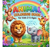 Animal Coloring Book for Kids ages 2-5: Cute and Easy Animal Designs for Toddlers and Kids Ages 2-5. Fun Screen-Free Activity Book to Build Motor Skills and Creativity.