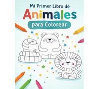 Animal Coloring Book for Kids Ages 2-5: Cute and Easy Animals Coloring Pages for Toddlers and Preschool | Fun Learning Activity Book
