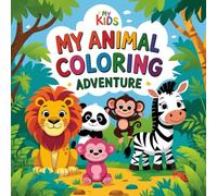 Animal Coloring Book for Kids Ages 3-5: Fun and Easy Big Animal Designs with Thick Lines for Toddlers, Preschoolers, and Kindergarten: Relaxation with Cozy Little Corners (Bold & Easy Coloring)
