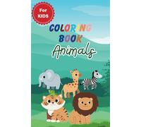 Animal Coloring Book for Kids Ages 3-6: 50 Fun and Easy Animal Pages for Toddlers and Preschoolers: Cute Animal Coloring Book for Toddlers | A5 ... and Girls | Simple Animal Pictures to Color