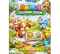 Animal Coloring Book for Kids Ages 3-6: Big and Easy Animal Coloring Pages for Toddlers and Preschoolers to Boost Creativity, Motor Skills & Screen-Free Fun