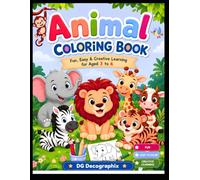 Animal Coloring Book for Kids Ages 3-6: Cute and Easy Animal Coloring Pages for Toddlers & Preschoolers | Fun Zoo, Farm, Forest, and Jungle Animals for Boys and Girls