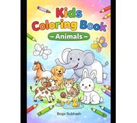Animal Coloring Book for Kids Ages 3-6: Cute and Easy Animals for Toddlers: Fun Coloring Pages with Dog, Elephant, Rabbit, Owl, Bear, Duck and More | Simple Designs for Preschool Boys and Girls
