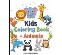 Animal Coloring Book for Kids Ages 3-6: Cute Animals, Big & Easy Pages, Bold Lines for Little Hands