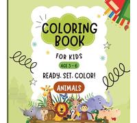 Animal Coloring Book for Kids Ages 3-6: Fun and Easy Animal Designs for Toddlers and Preschoolers: Fun Toddler Activity Book