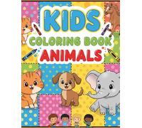 Animal Coloring Book for Kids Ages 3-6: Fun and Easy Animal Illustrations for Preschool and Kindergarten: Big, Bold Animal Drawings to Color | Improves Creativity, Focus, and Motor Skills
