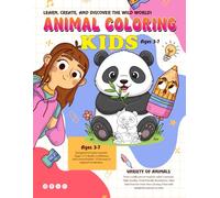 Animal Coloring Book for Kids Ages 3-7: Fun and Easy Big Coloring Pages of Animals for Toddlers and Preschoolers: An Adorable Collection of Over 25 ... Ages 2-6 to Boost Creativity and Learn Fine M