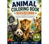 Animal Coloring Book for Kids Ages 3-8: Fun & Easy Coloring Pages with Amazing Facts About Farm, Wild, Ocean & Jungle Animals
