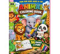 Animal Coloring Book for Kids Ages 4-15 - 96 Pages of Cute, Wild & Farm Animals | Large Fun Coloring Book