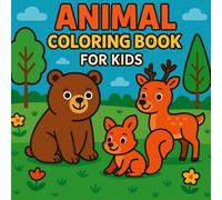 Animal Coloring Book for Kids Ages 4-8: 20 Fun and Easy Animal Designs Including Lions, Elephants, Cats, and Dogs