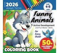 Animal Coloring Book for Kids Ages 4-8: 50 Fun Pages for Creative Learning, Fine Motor Skills Development and Hours of Entertainment
