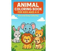 Animal Coloring Book for Kids Ages 4-8: Fun and Easy Coloring Pages Featuring Cute Jungle, Farm, and Pet Animals - Perfect for Boys and Girls Learning Creativity