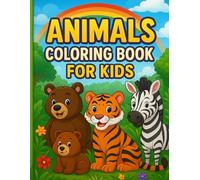 Animal Coloring Book for Kids Ages 5 - 9: A Calm & Creative Way to Keep Kids Happy, Learning & Screen-Free