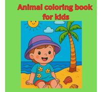 Animal coloring book for kids: Fun and Simple Animal Coloring for Toddlers Ages 2-6