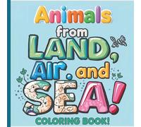 Animal Coloring Book for Kids: Fun Creatures from Land, Air & Sea | 80-Page Coloring Book for Boys & Girls Ages 3-8