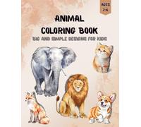 Animal Coloring Book for Toddlers: 25 Big and Simple Illustrations of Cute Animals for Kids Ages 2-6 (My First Big Coloring Books)