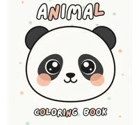 Animal Coloring Book for Toddlers Ages 1-3 and 2-5: Big, Simple & Cute Animal Faces: 40 Easy & Adorable Kawaii Animals to Color - Big Faces, Thick Lines, Perfect for Little Hands