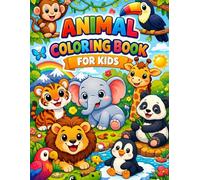 Animal Coloring Book for Toddlers Ages 1-5 | Big Cute Animals | Easy Fun Coloring Pages: A Fun Early Learning Activity Book with Simple Cute Animals to Improve Creativity and Motor Skills