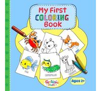 Animal Coloring Book for Toddlers Ages 2-4: My First Coloring Book: Cute Animals and Simple Pictures to Color and Learn