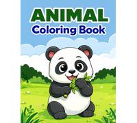 Animal Coloring Book: Fun and Cute Animal Coloring Book for Kids Ages 4-8 with 30 Animals - Creative, Relaxing & Educational