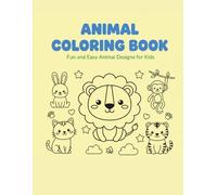 Animal coloring book: Fun and Easy Animal Designs for Kids (Ages 3-8)