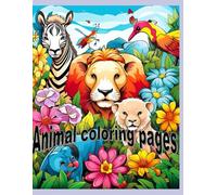 Animal Coloring Book : Fun and Easy Cute Animal Coloring Pages for Relaxation and Creativity: 50 Adorable Animal Illustrations | Perfect Gift for Boys and Girls | Stress-Free Coloring Fun