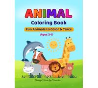 Animal Coloring Book: Fun & Easy Coloring and Tracing Book for Kids Age 3-5