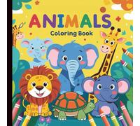 Animal Coloring Book: My First Animal Coloring Book - Fun and Educational Activities for Kids Ages 3-10 - Gift for Vacations, Holidays and Free Times.