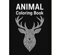 ANIMAL Coloring Book: Relaxing and Beautiful Animal Patterns to Color - Foxes, Owls, Lions, Cats, Rabbits & More | Intricate Line Art for Mindful Coloring