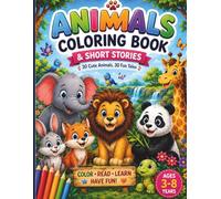 Animal Coloring Book & Short Stories: 30 Cute Animals, Fun Stories, Questions & Facts for Kids Ages 3-8