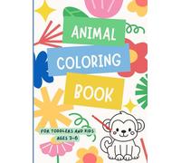 Animal Coloring Book: Toddler & Beginner Coloring Book | Age 3-6
