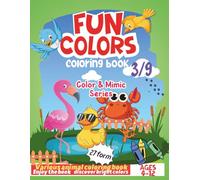 Animal Coloring Book Vol 3: Color and Mimic Educational Series: A Look and Color Activity Book with New Cute & Wild Animals, 57 Premium Pages for Kids Ages 4-12 (Color & Mimic Series)