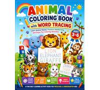 Animal Coloring Book with Word Tracing for Kids Ages 3-6: Learn Animal Names, Practice Handwriting, Build Vocabulary, and Enjoy Fun Educational Coloring Activities for Preschool and Kindergarten Kids