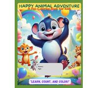 Animal Coloring & Counting Book for Kids Ages 4-8: Happy Animal Adventures - 26 Easy Pages to Color, Count & Learn