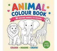 Animal Colouring Book: 50 Simple Animals to Colour for Kids Ages 3-12 | Easy, Fun and Large Animals