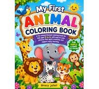 ANIMAL COLOURING BOOK: Animal Coloring Book for Kids of Ages 3-6: Cute and Easy Zoo, Farm & Wild Animal Coloring Pages with Big Bold Outlines for Toddlers, Preschool and Kindergarten Boys & Girls