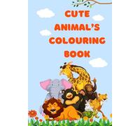 Animal Colouring Book: Book Filled With Big and Simple Animals for Easy Toddler Colouring For Ages 2 Years +